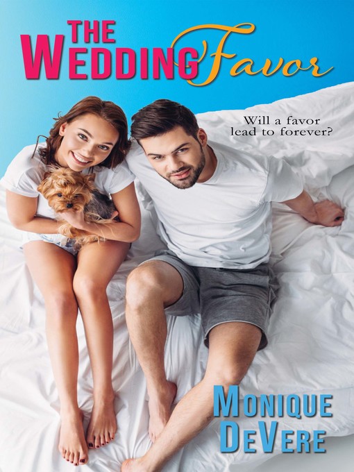 Title details for The Wedding Favor by Monique DeVere - Available
